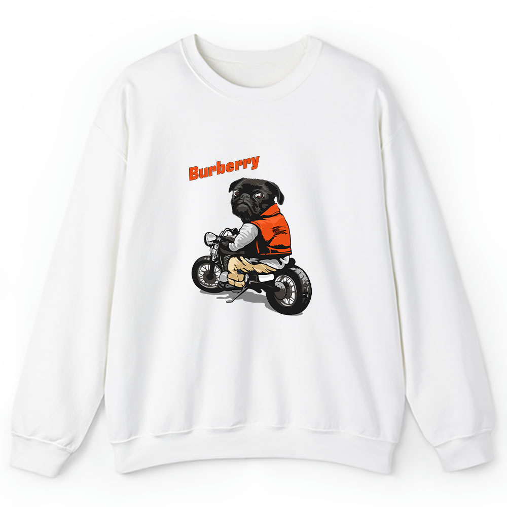 Pug Dog Riding A Motorcycle Burberry Brand Unisex Sweatshirt BTN6375