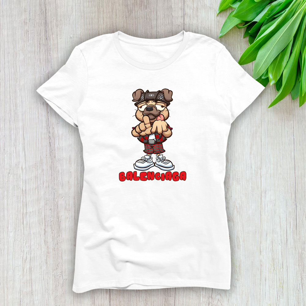 Cholo Pug Dog Making The Los Angeles Hand Sign Balenciaga Brand Lady T-Shirt Cotton Tee TLT6249
