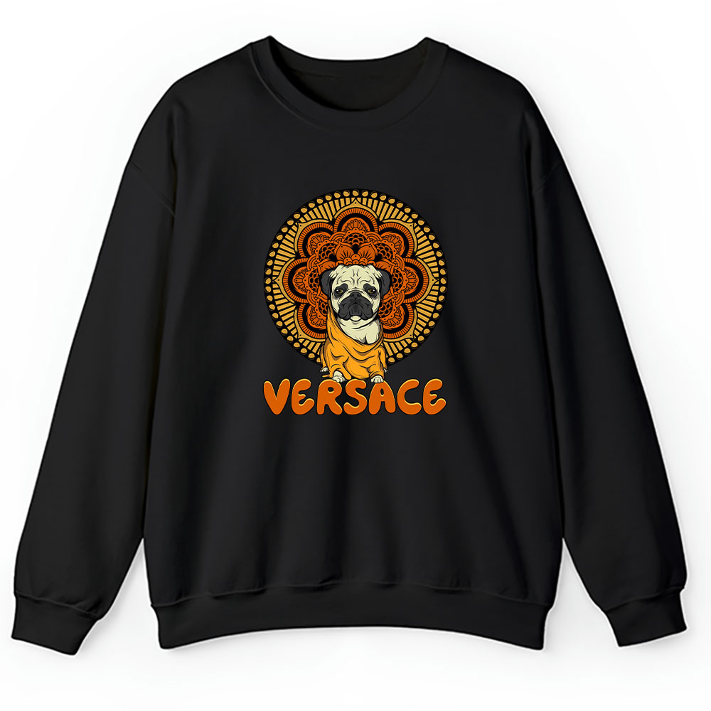 Cartoon Pug Dog Versace Brand Unisex Sweatshirt BTN6256