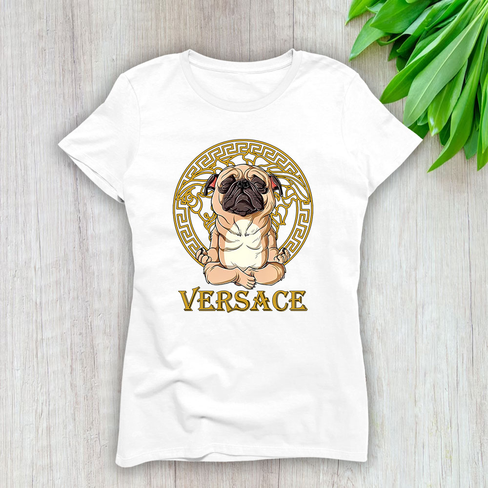 Cartoon Pug Dog Versace Brand Lady Shirt Women Tee TLT5355