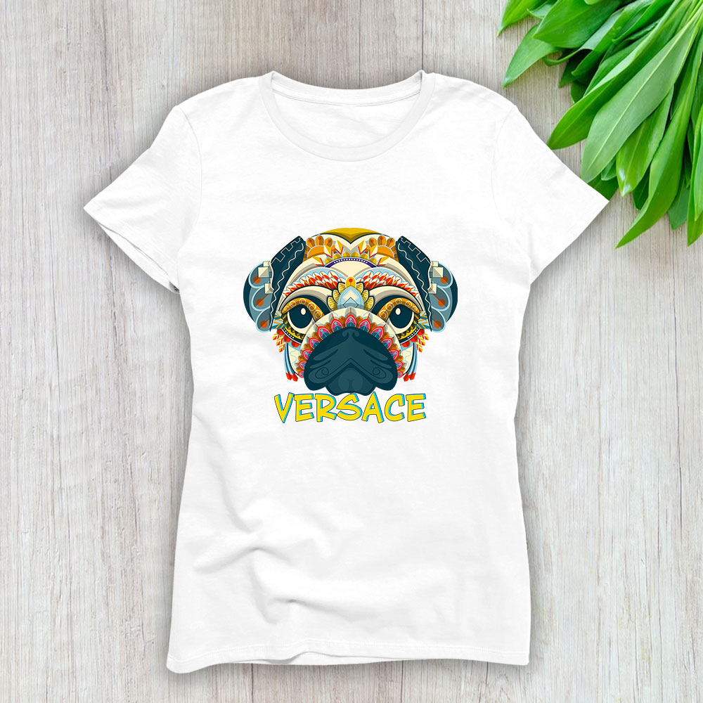Cartoon Pug Dog Versace Brand Lady Shirt Women Tee TLT5354