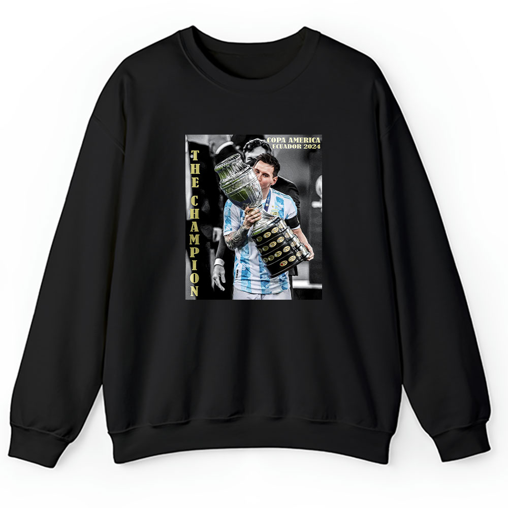 Copa America Ecuador 2024 X Argentina Winner X Defending Champion X Messi Unisex Sweatshirt BTN12573