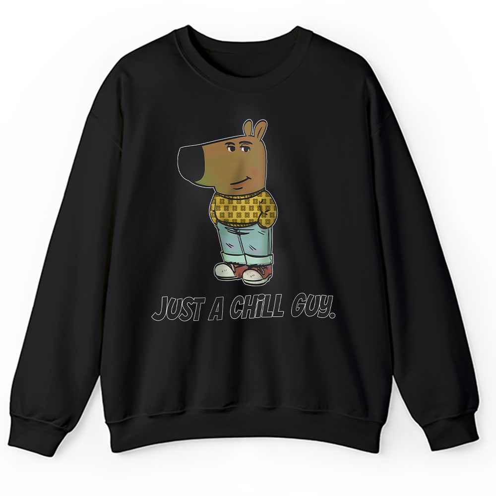 Im Just A Chill Guy Tiktok Meme Cartoon Givenchy Unisex Sweatshirt BTN24387