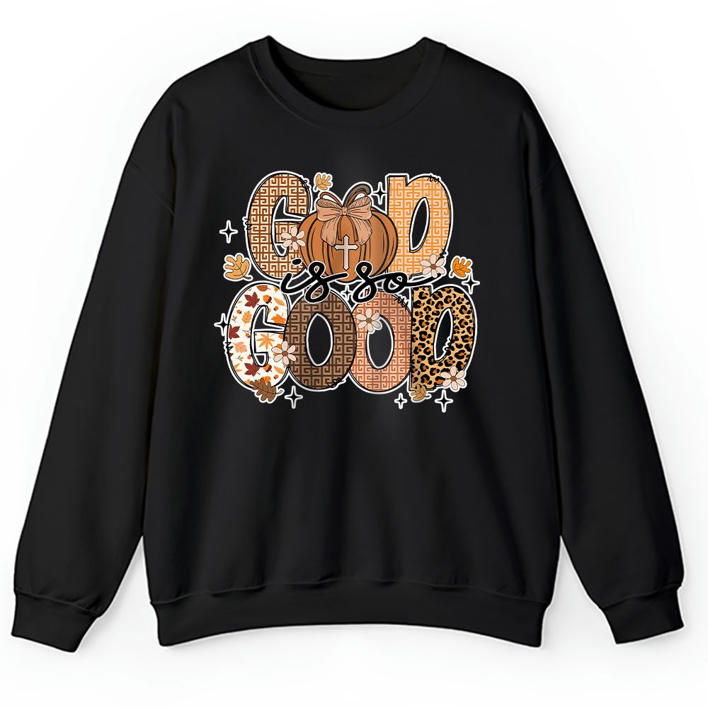 God Is So Good Fall Vibes Happy Thanksgiving Givenchy Unisex Sweatshirt BTN19505