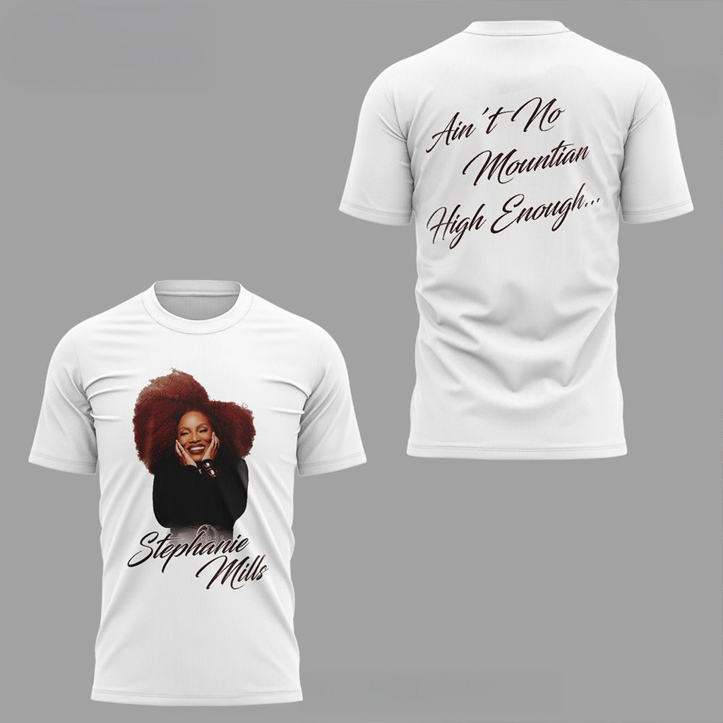 Stephanie Mills AinT No Mountain High Enough 2025 Special Shirt