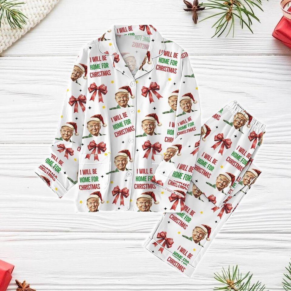 Coquette Trump Pajama Set, Trump I Ll Be Home For Shirt, Santa Trump Pajamas