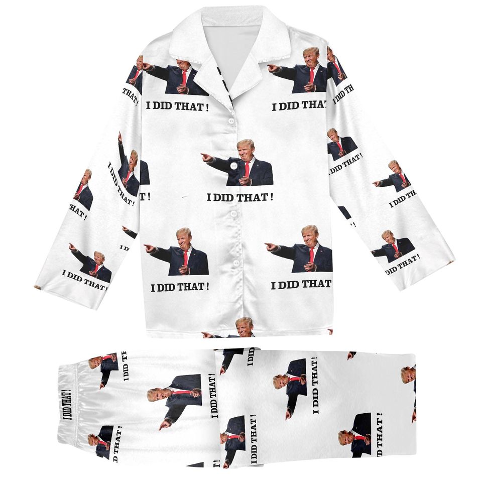 I Did That Trump Pajama Set, Donald Trump Pajama Set
