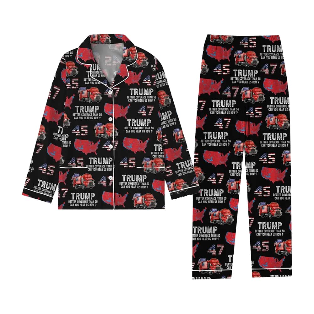 Trump 45 47 Better Coverage Than 5G Can You Hear Us Now Pajama Set