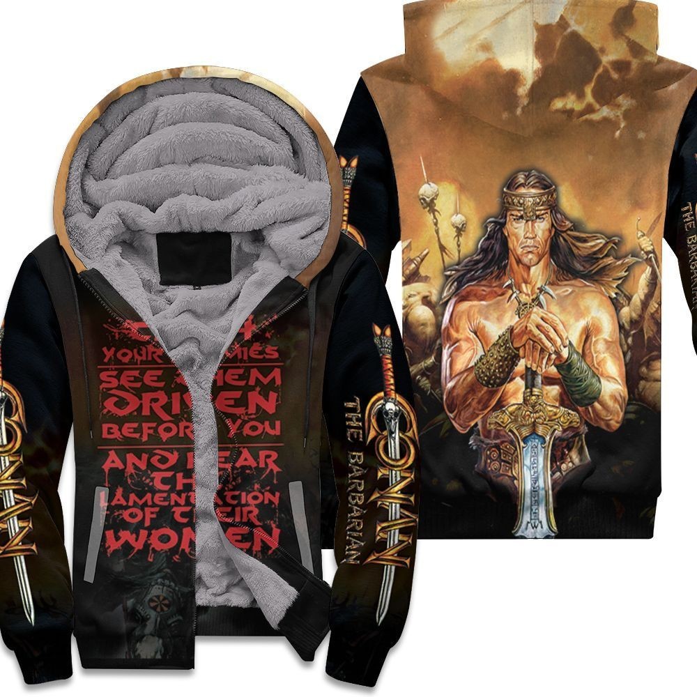Conan The Barbarian Crush Your Enemies, See Them Driven Before You 3D Unisex Fleece Hoodie