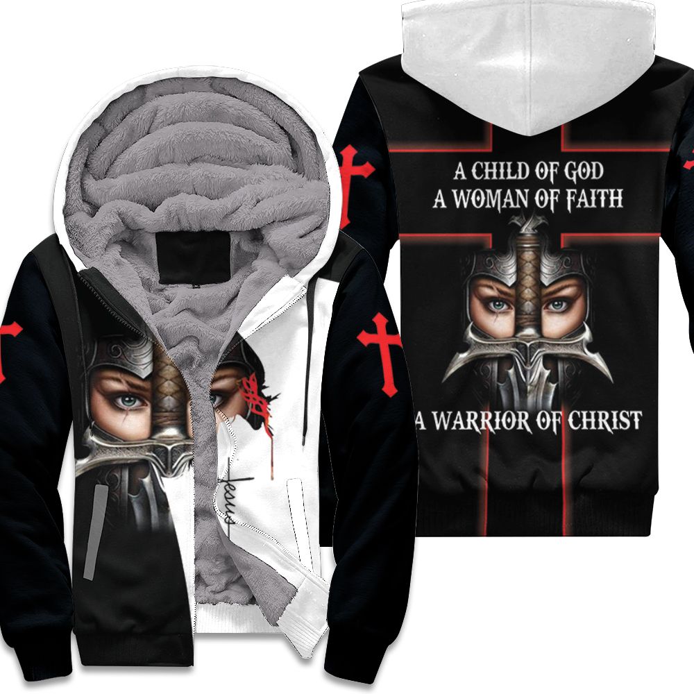 A Child Of God A Woman Of Faith A Warrior Of Christ For Fan 3D Unisex Fleece Hoodie