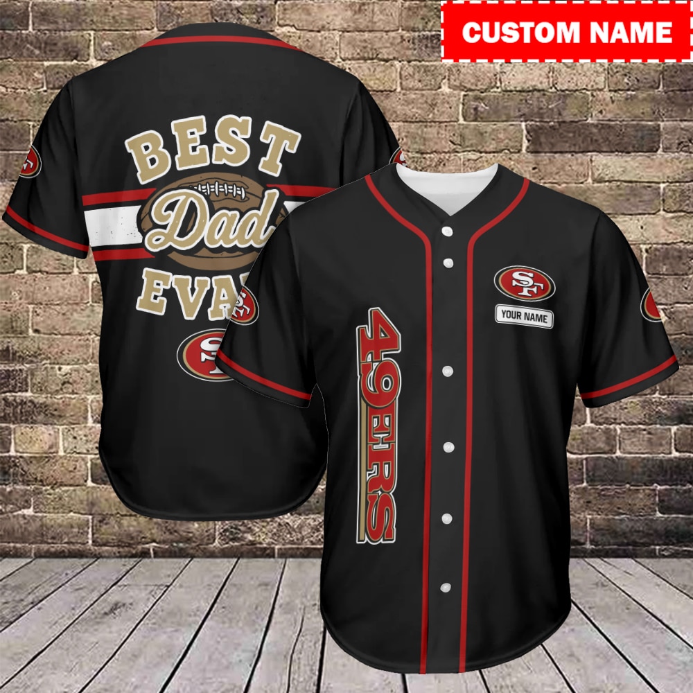 San Francisco 49Ers Best Dad Eva BN074 Personalized Baseball Jersey For Sport Men And Women