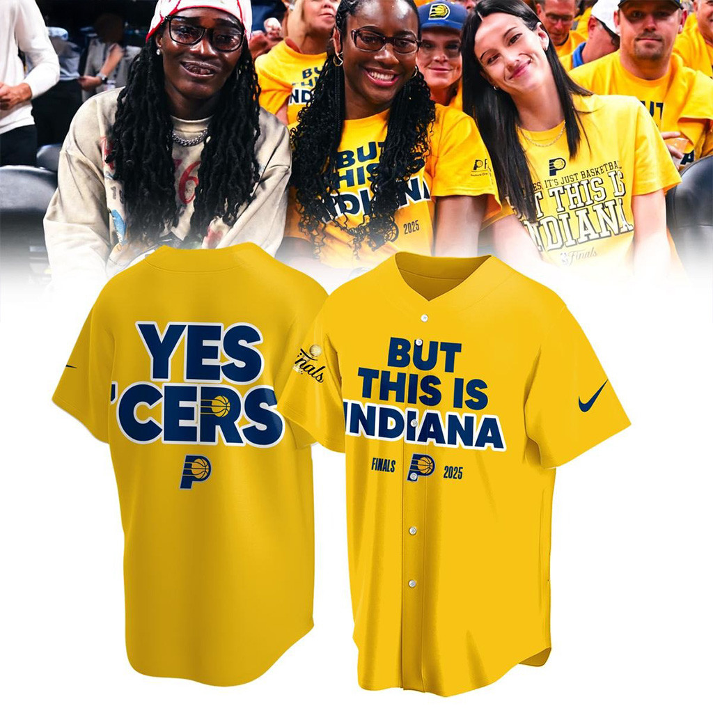 Indiana Pacers Baseball Jersey Yellow But This Is Indiana NBA Finals 2025 Yes Cers