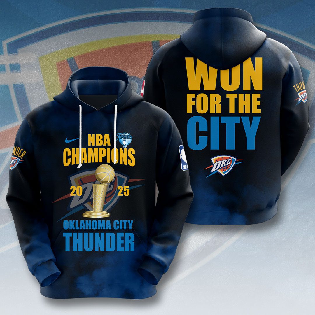 Oklahoma City Thunder Nba Final Champion 2025 Won For The City 3D Hoodie