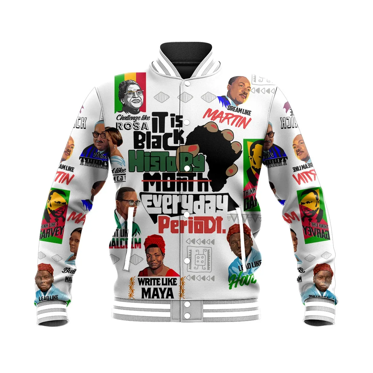 It Is Black History Everyday Periodt Baseball Jacket