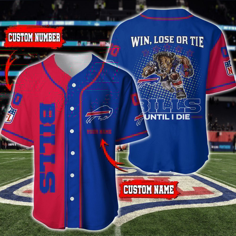 Buffalo Bills Win Lose Or Tie Until Die Personalized Baseball Jersey For Men And Women