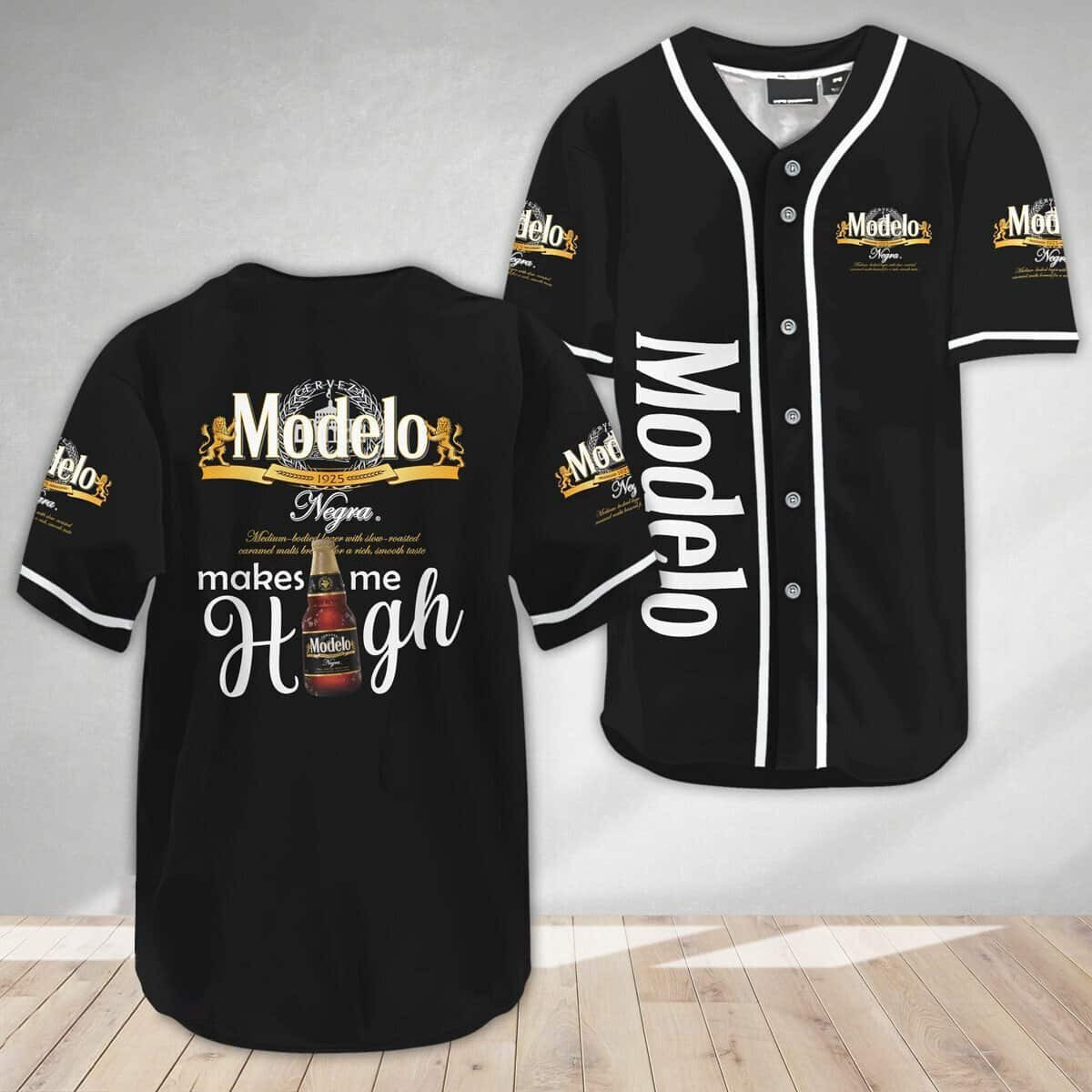 Black Modelo Negra Makes Me High  Beer Baseball Jersey Gift Idea