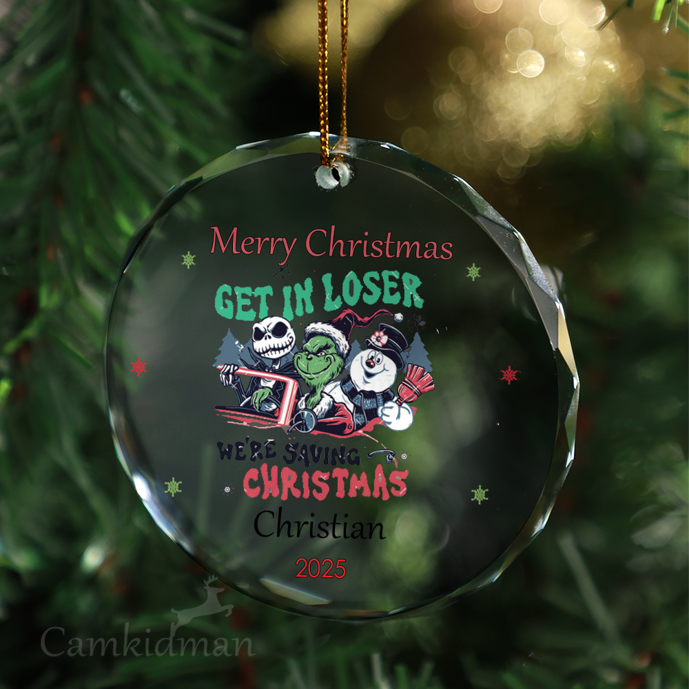 Holiday Get In Loser Glass Christmas Ornament 2025 Personalized Name Design Gift 2025