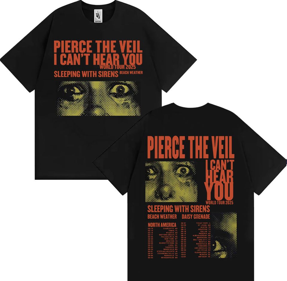 Pierce The Veil Tour 2025 Shirt I CanT Hear You Band Merch Shirt