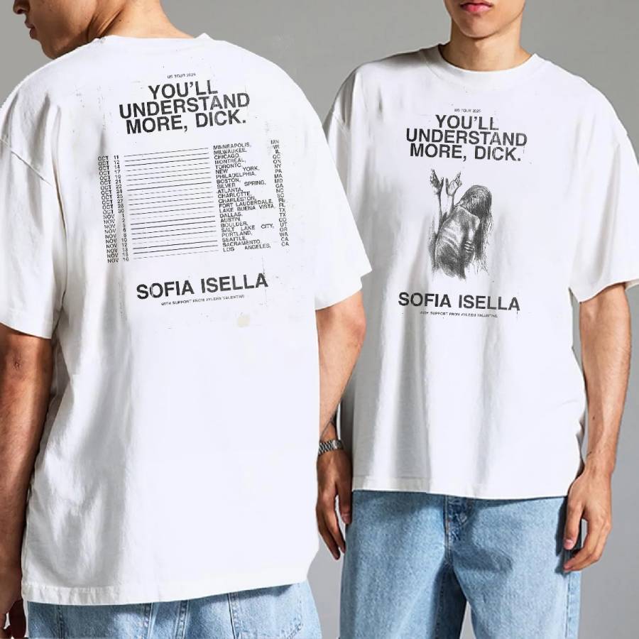 Sofia Isella YouLl Understand More, Dick Us Tourt-Shirt

