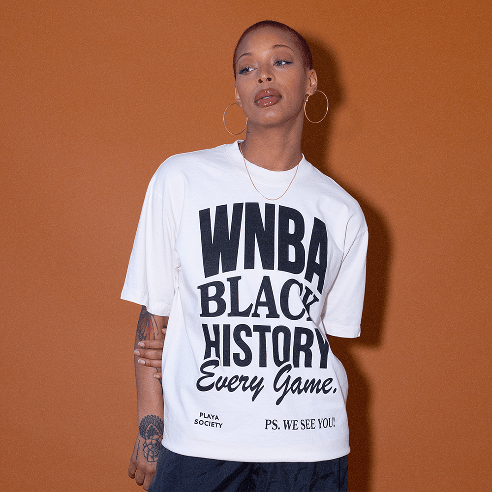 Playa Society Merch Playa Society WNBA Black History Every Game T-Shirt