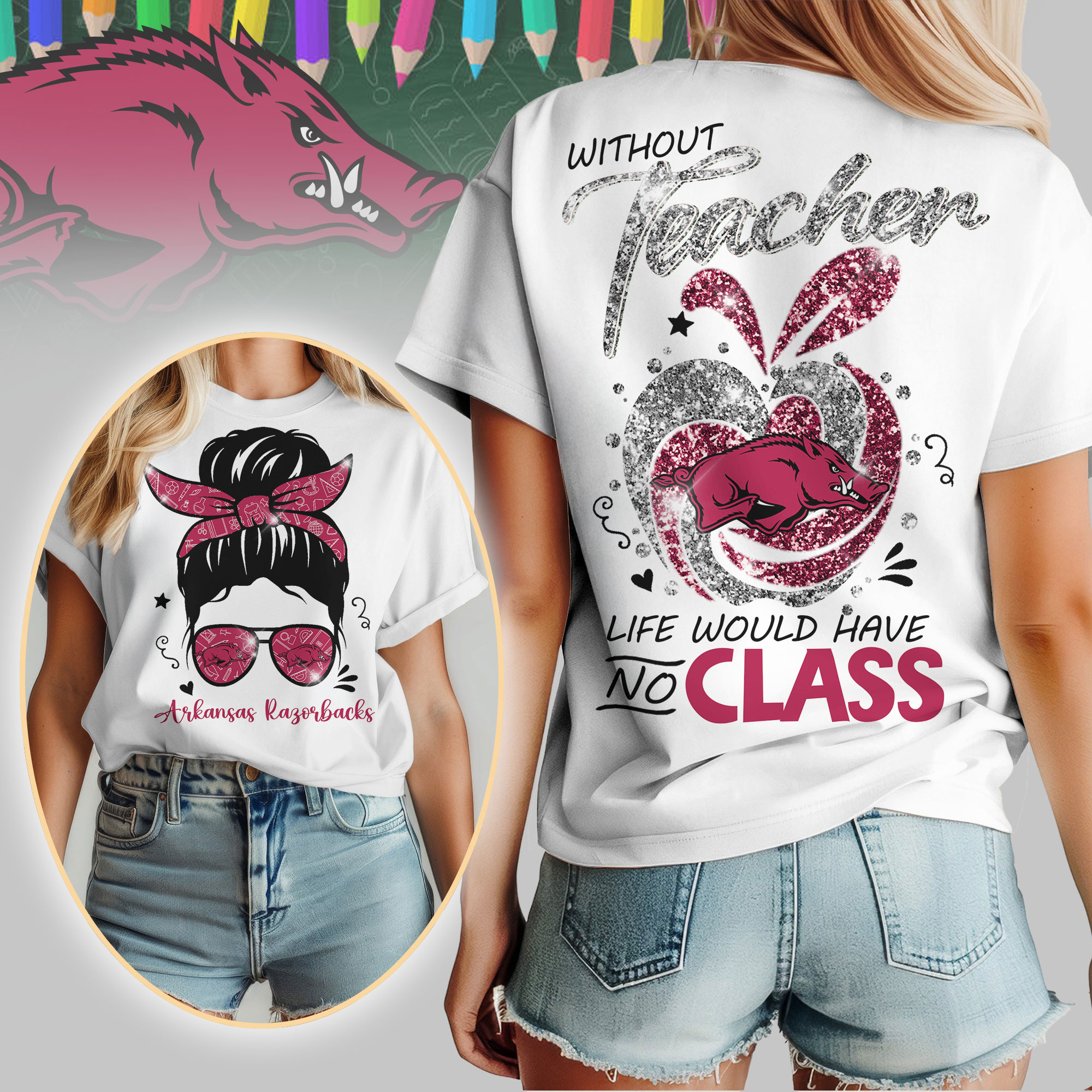 Arkansas Razorbacks NCAA Without Teacher Life Would Have No Class Tshirt