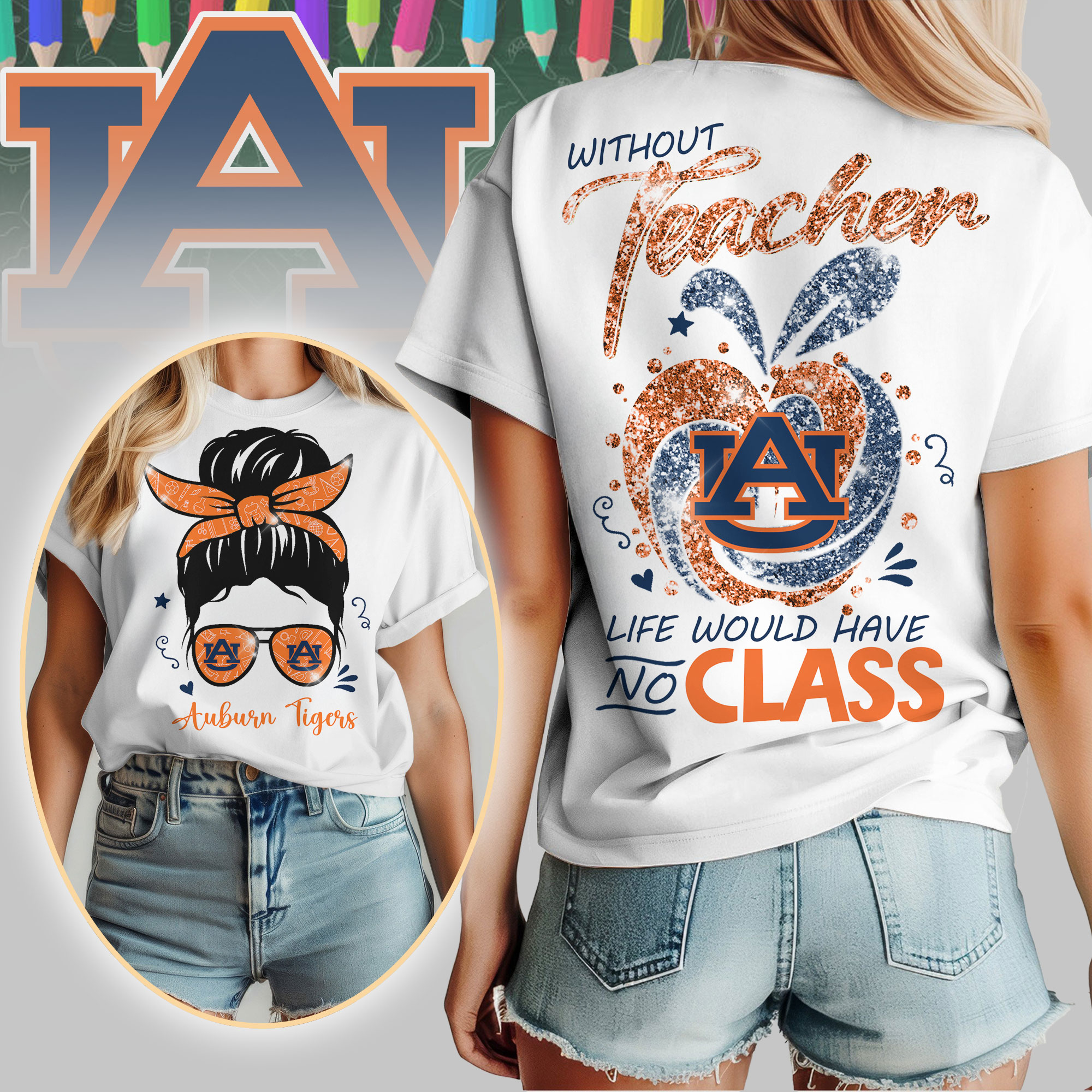 Auburn Tigers NCAA Without Teacher Life Would Have No Class Tshirt