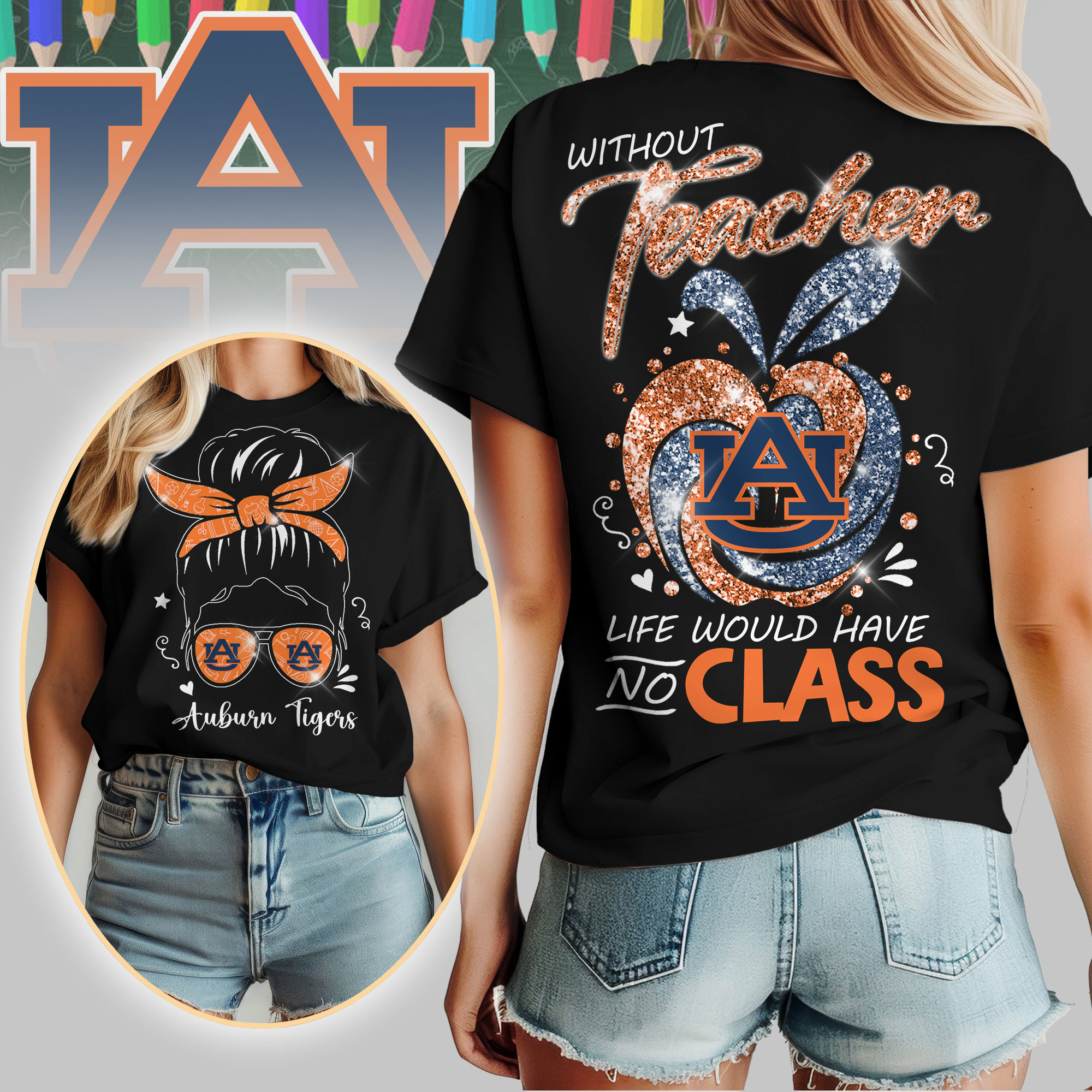 Auburn Tigers NCAA Without Teacher Life Would Have No Class Tshirt