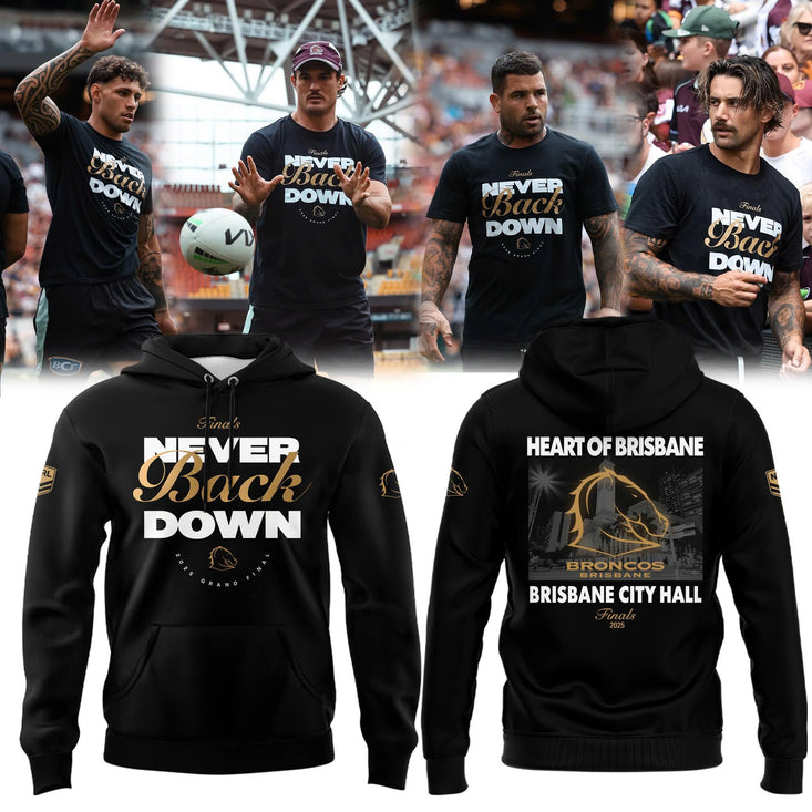 Brisbane Broncos Never Back Down City Hall Finals 2025 Hoodie