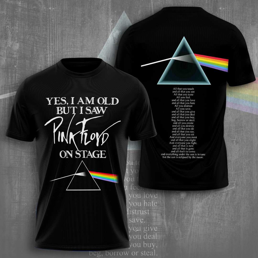 Pink Floyd Yes I Am Old But I Saw Pink Floyd On Stage Shirt