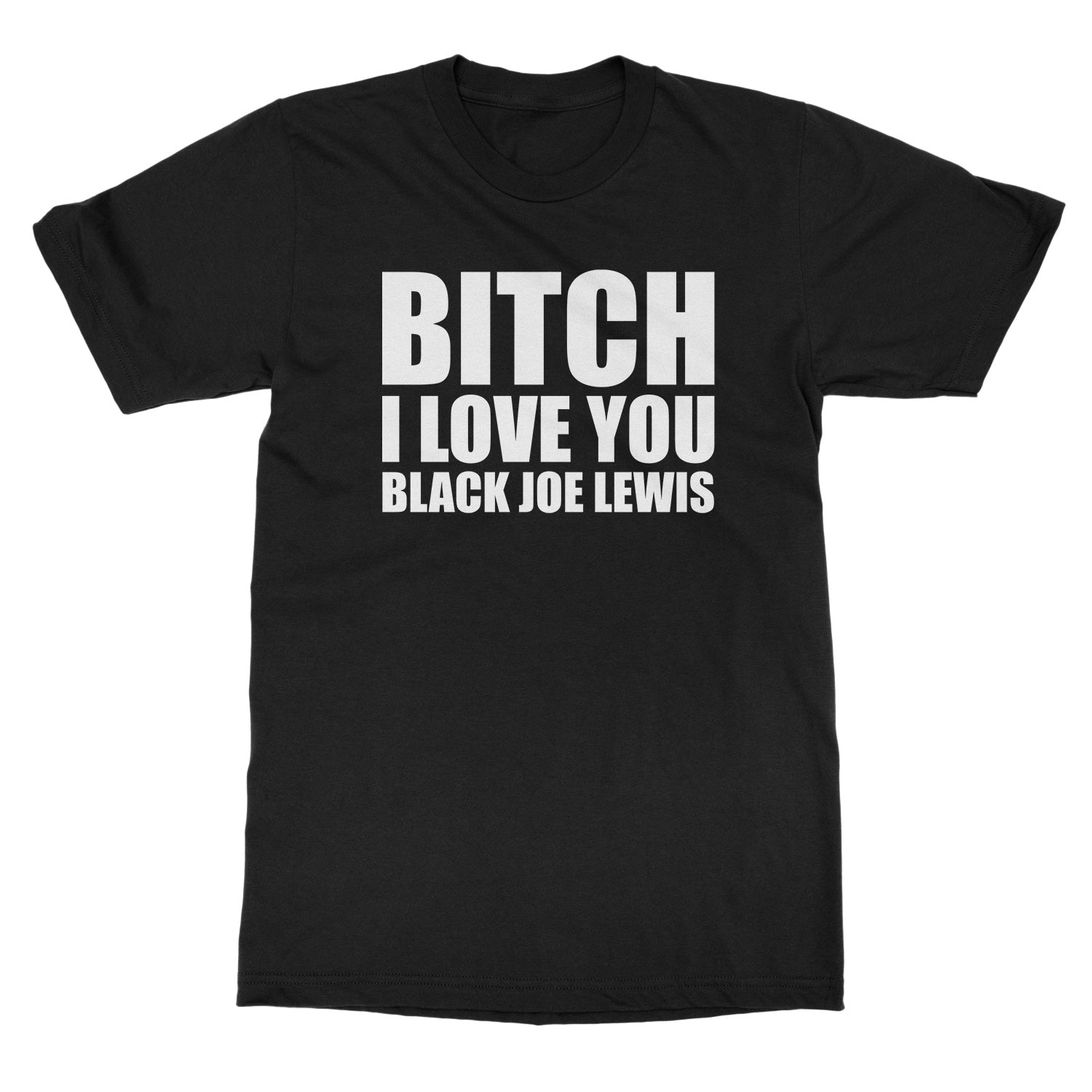 Black Joe Lewis Bitch I Love You T-Shirt - Image 2