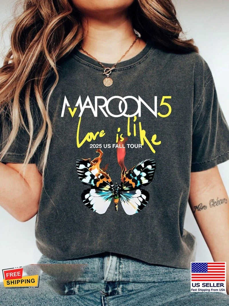 Maroon 5 Love Is Like Us Fall Tour 2025 Shirt