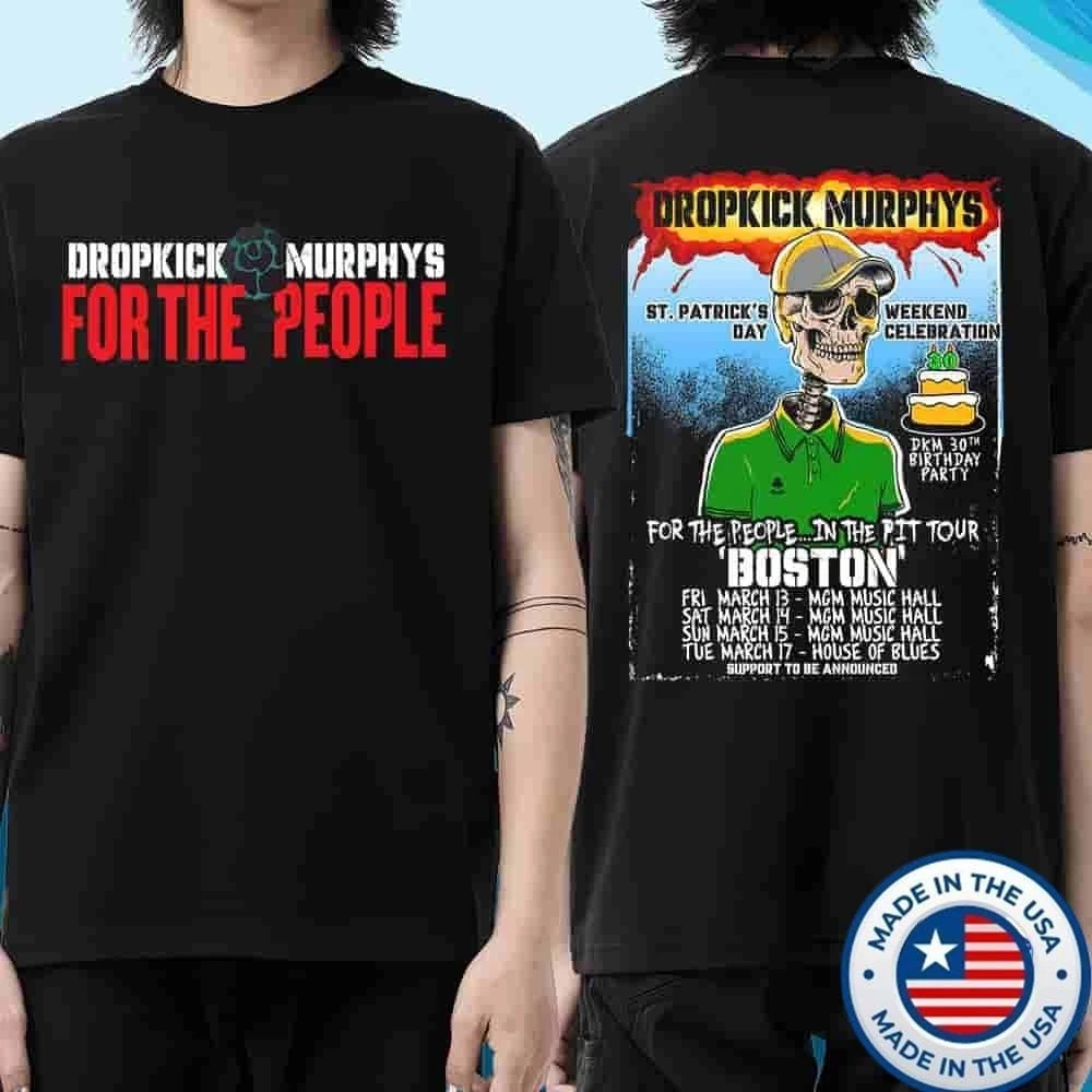 Dropkick Murphys For The People In The Pit Tour Dates List Shirt