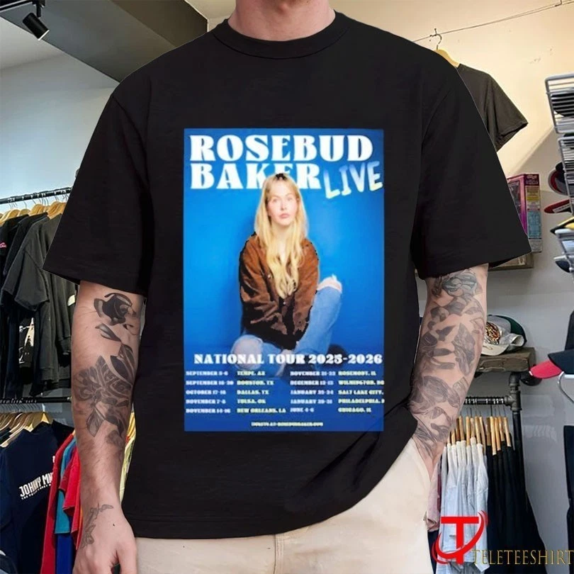 Rosebud Baker Live National Tour 2025 2026 Fan Gifts Unisex Shirt