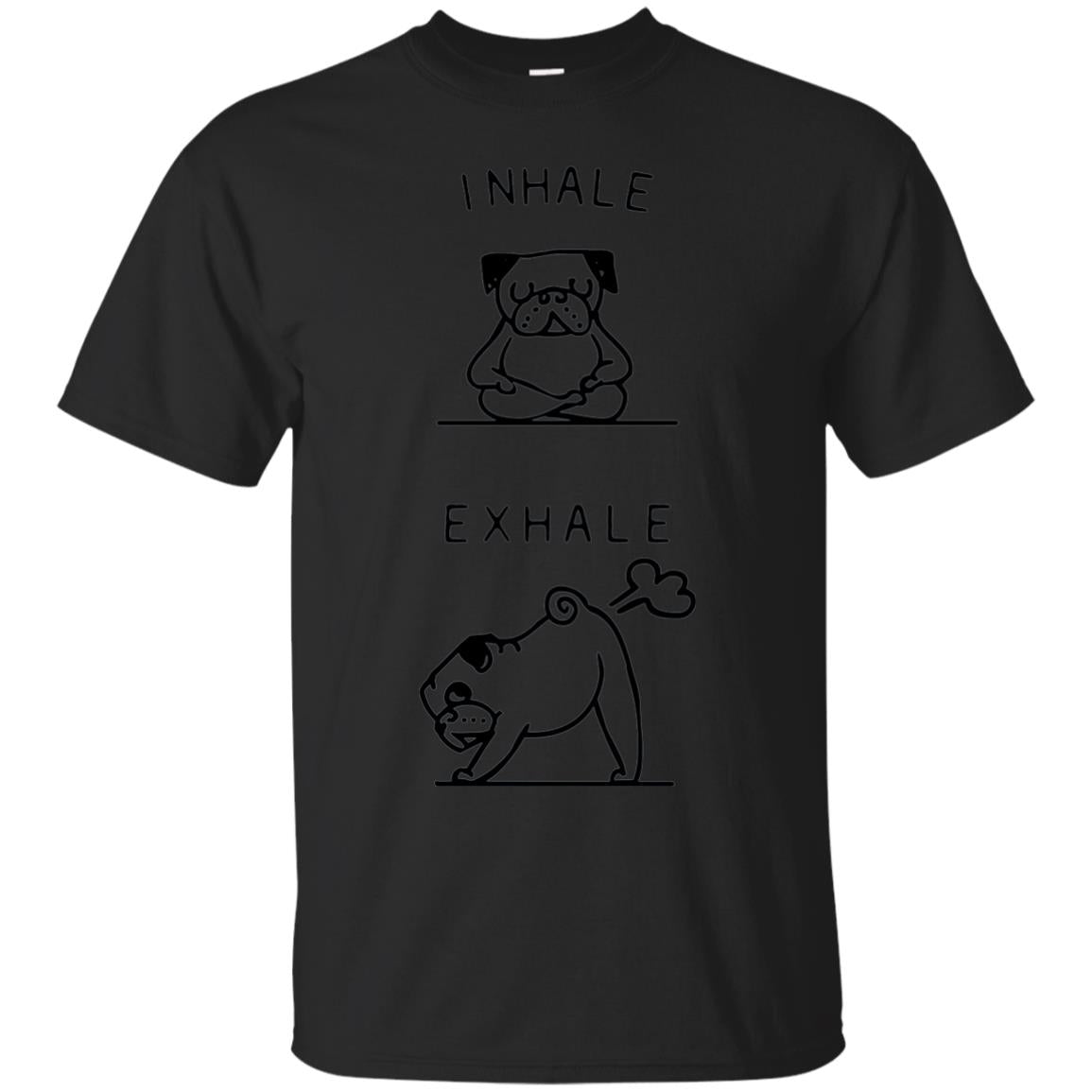 Huebucket Inhale Exhale Pug T-Shirt 