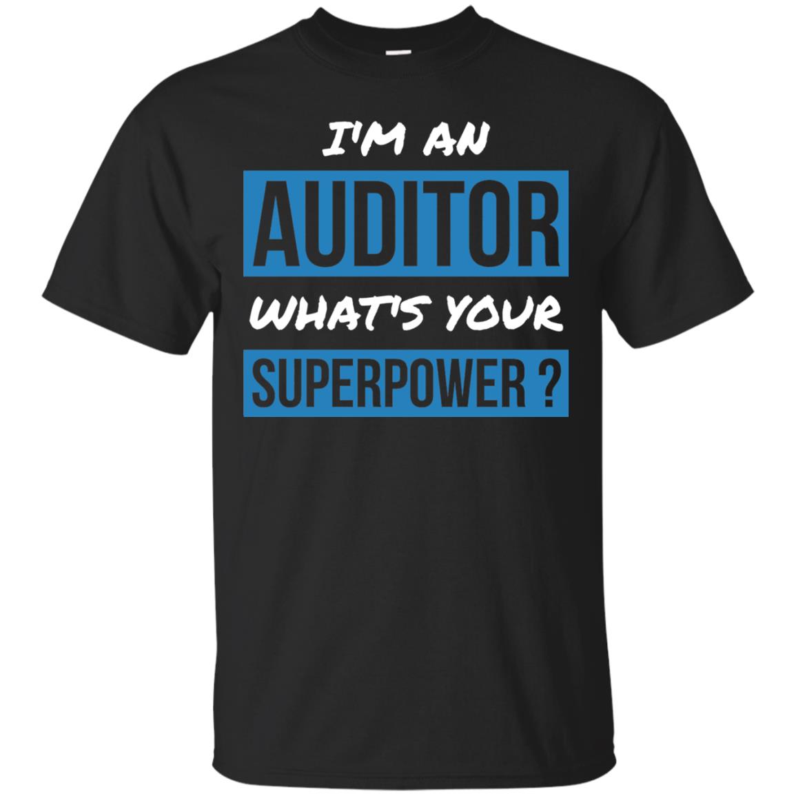 Im An Auditor Whats Your Superpower T-Shirt 