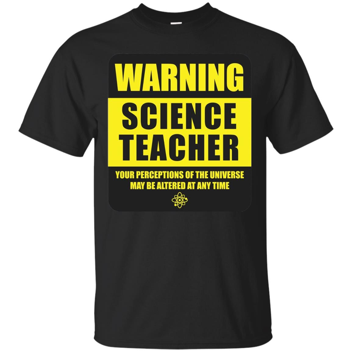 Science Teacher Your Perceptions Of The Universe T-Shirt