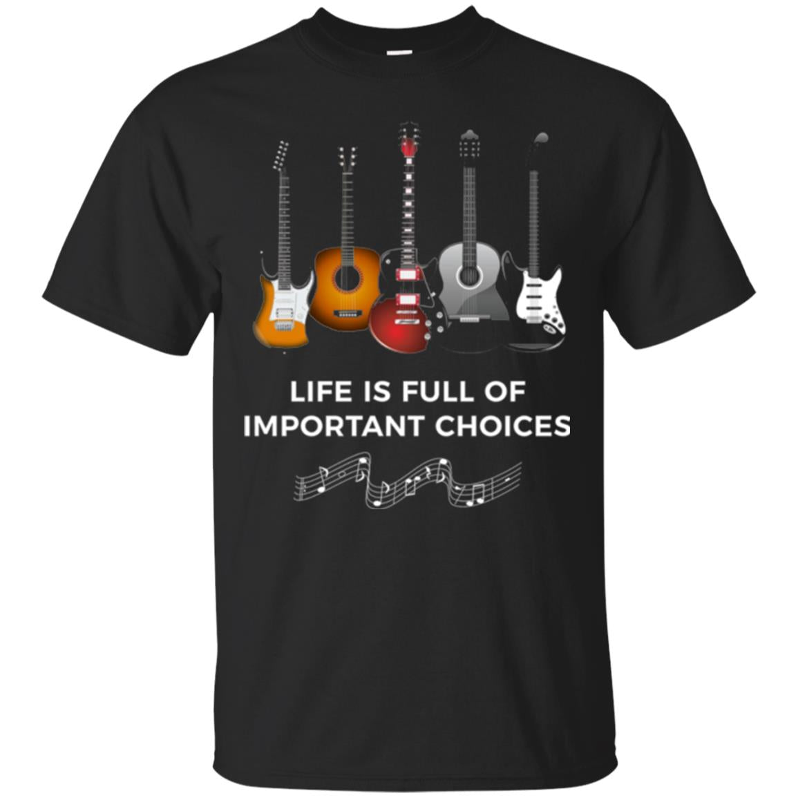 Funny Guitar Life Is Full Of Important Choices T-Shirt 