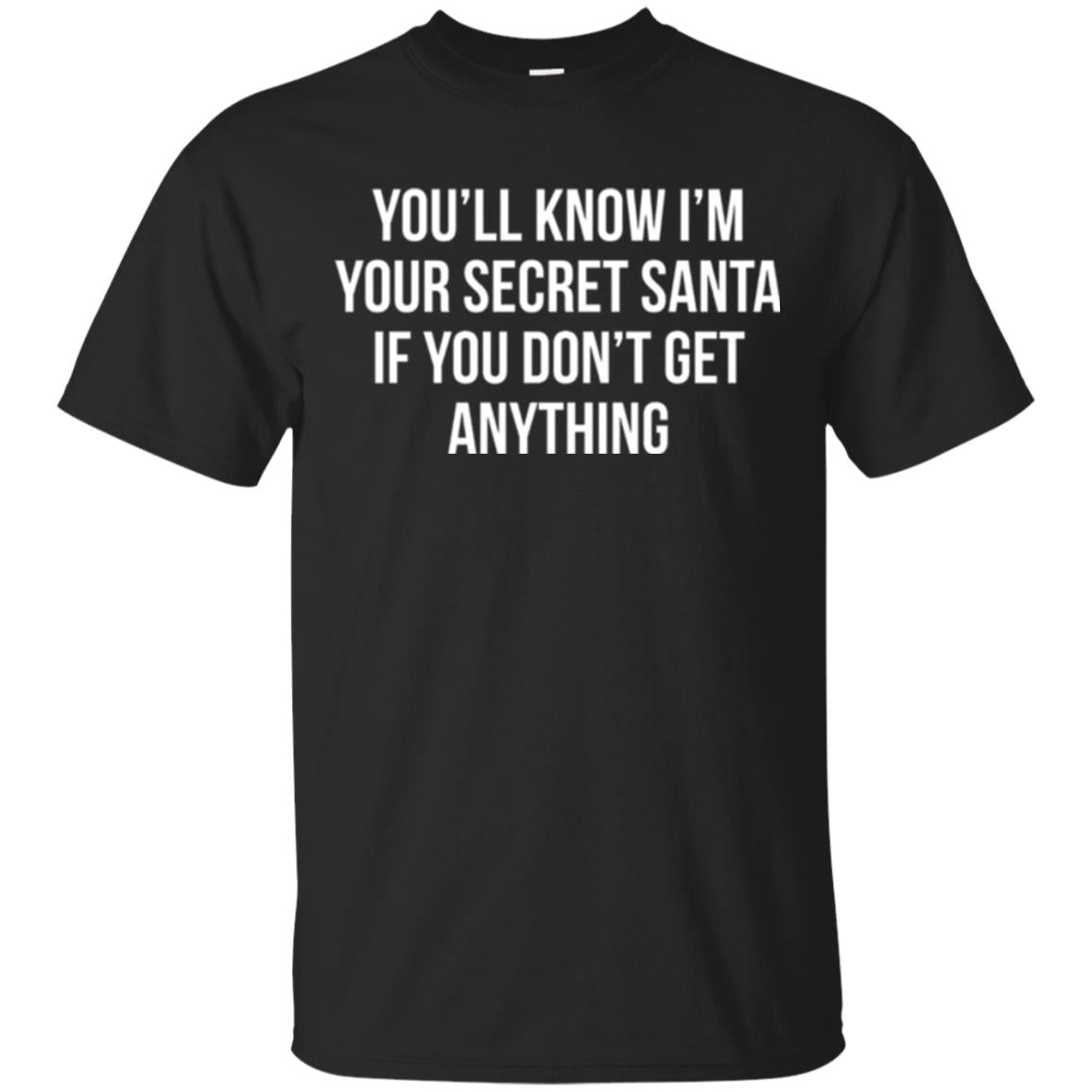 Christmas YouLl Know Im Your Secret Santa T-Shirt