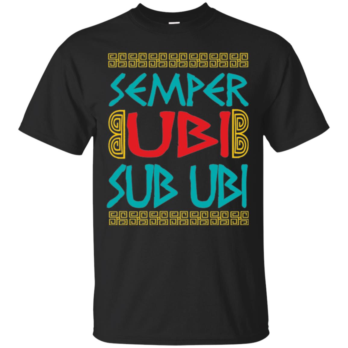 Funny Quote Latin Semper Ubi Sub Ubi T-Shirt 