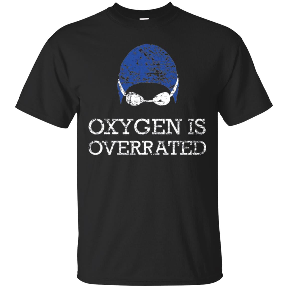 Swimming Lovers Oxygen Is Overrated T-Shirt 