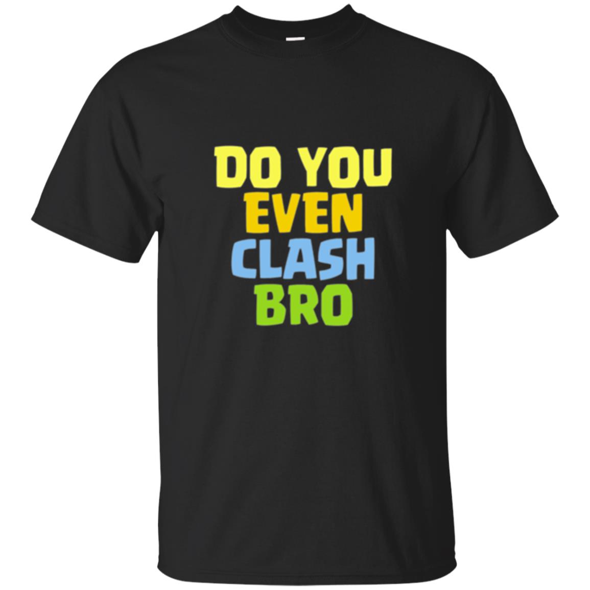 Royal Gamers Do You Even Clash Bro T-Shirt