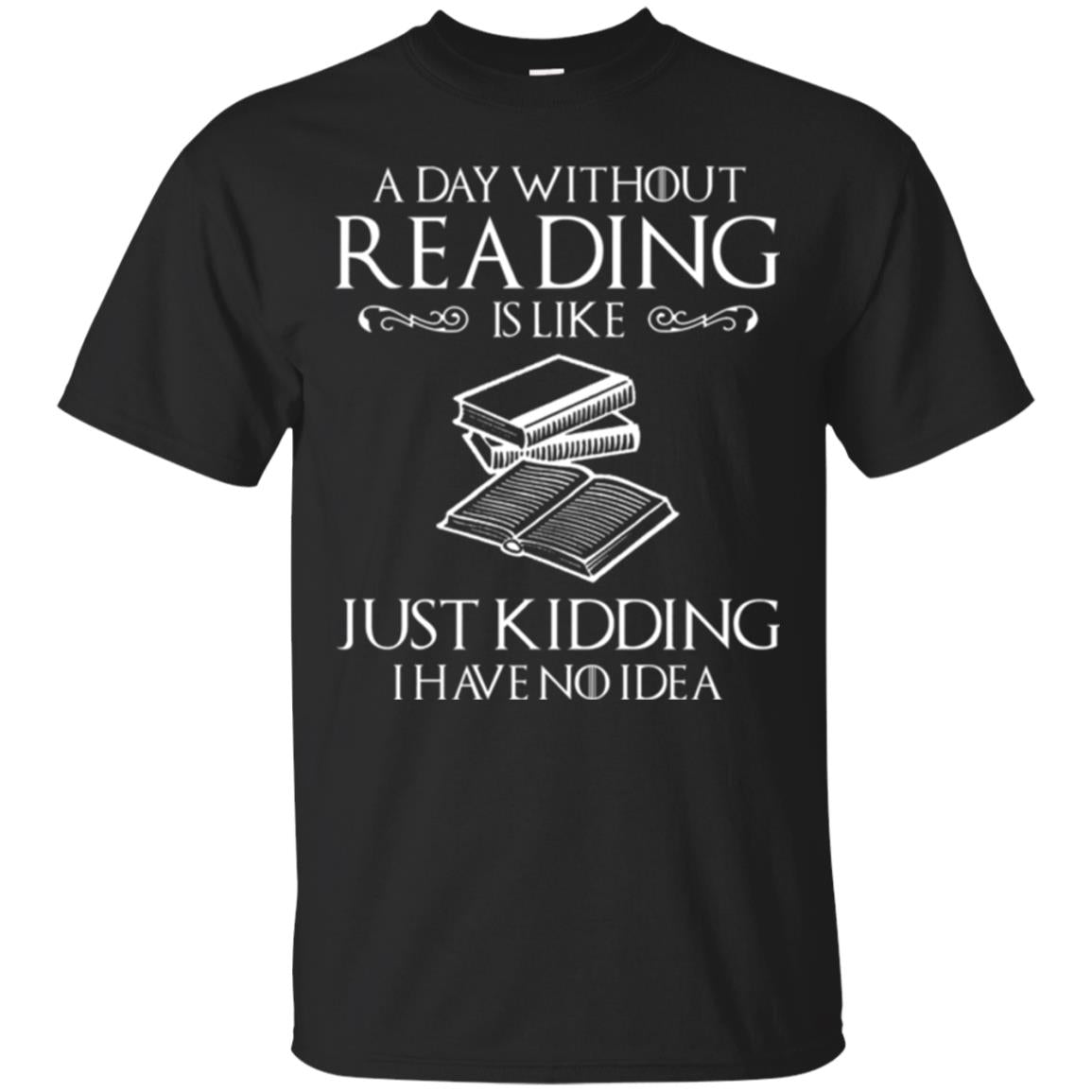 Book Lovers A Day Without Reading T-Shirt