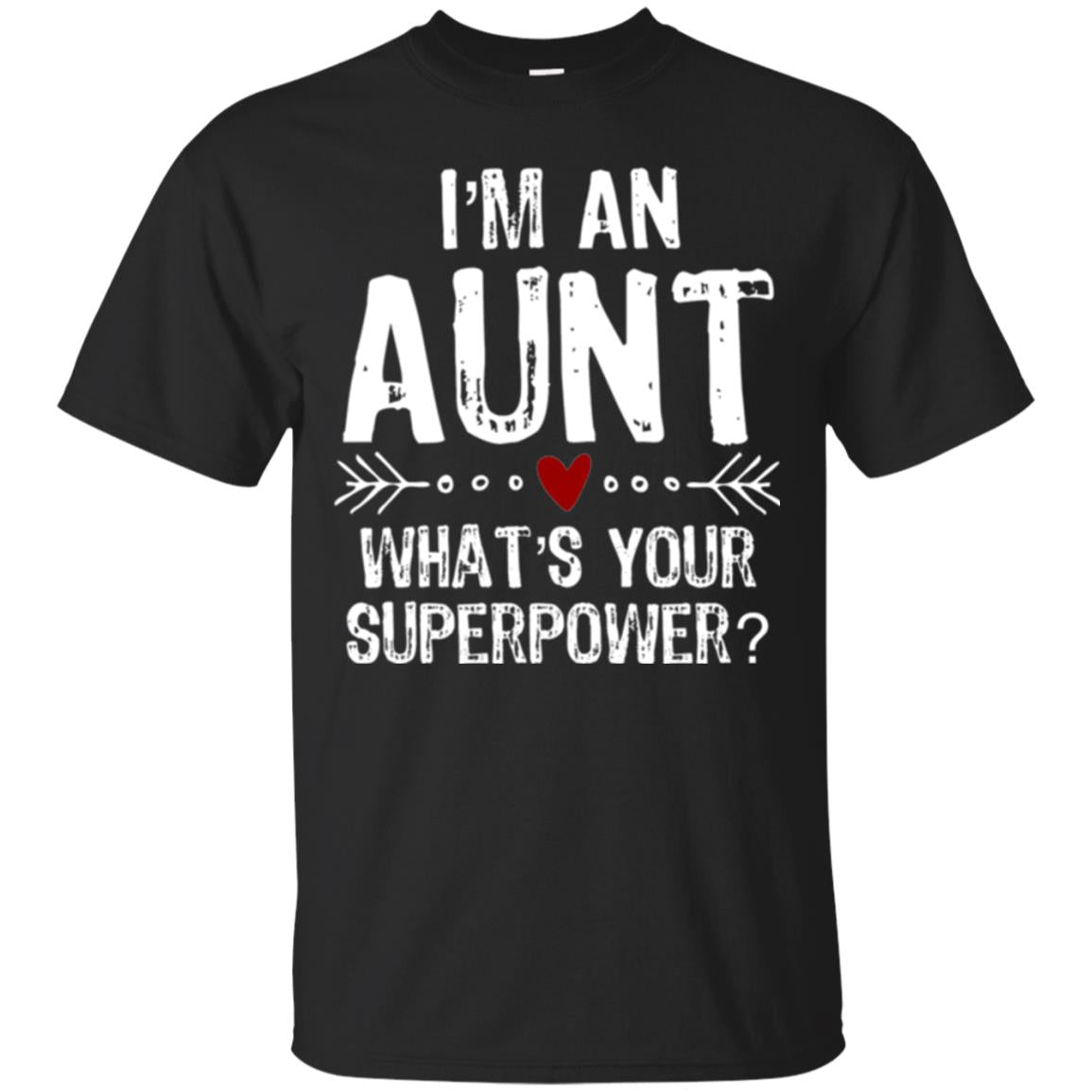 Aunt Im An Aunt Whats Your Superpower T-Shirt 