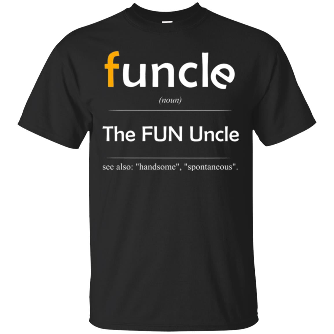 Uncle Handsome Spontaneous Best Funny Uncle T-Shirt 