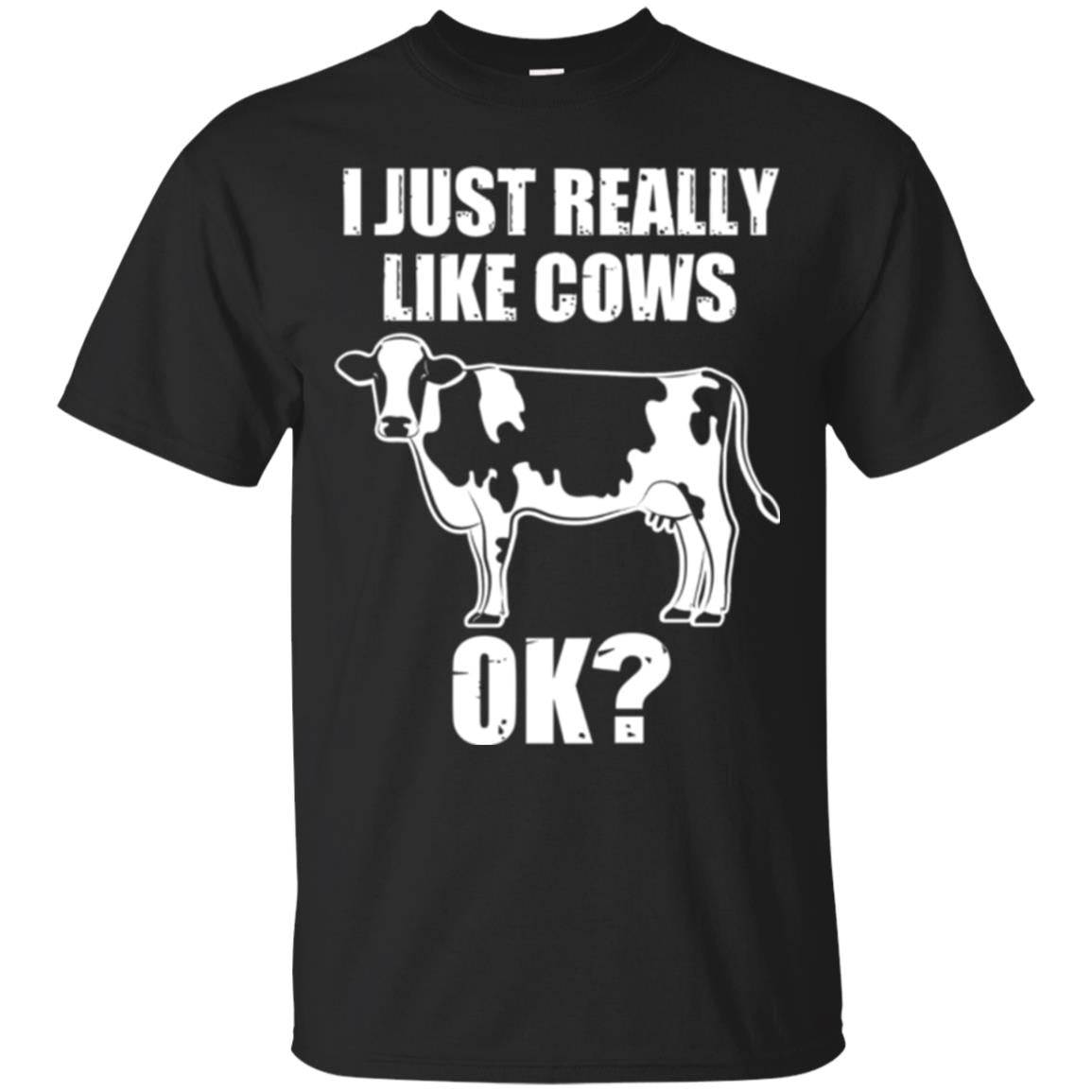 Cow Lovers I Just Really Like Cows Ok T-Shirt 