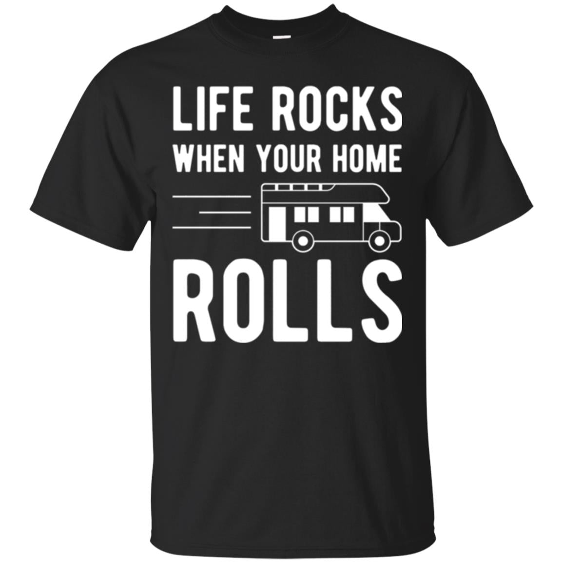 Camper Rv Life Rocks When Your Home Roll T-Shirt 