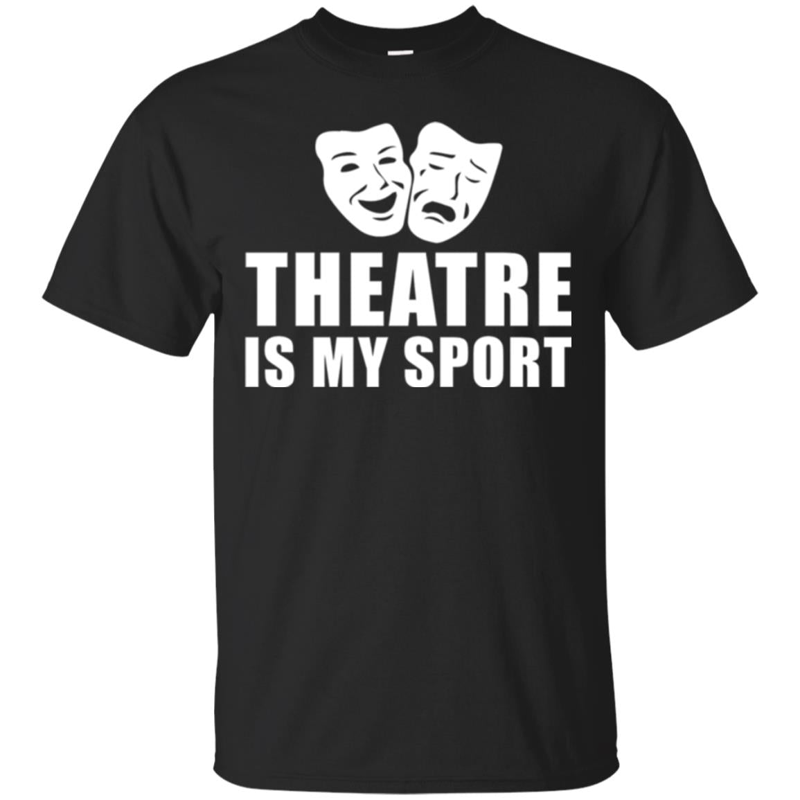Actor Theatre Is My Sport T-Shirt 