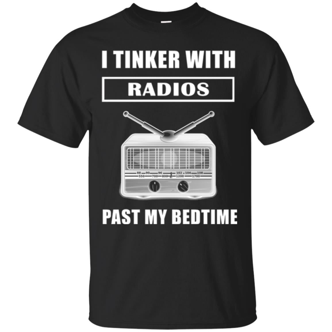 Funny Radio I Tinker With Radios Past My Bedtime T-Shirt 
