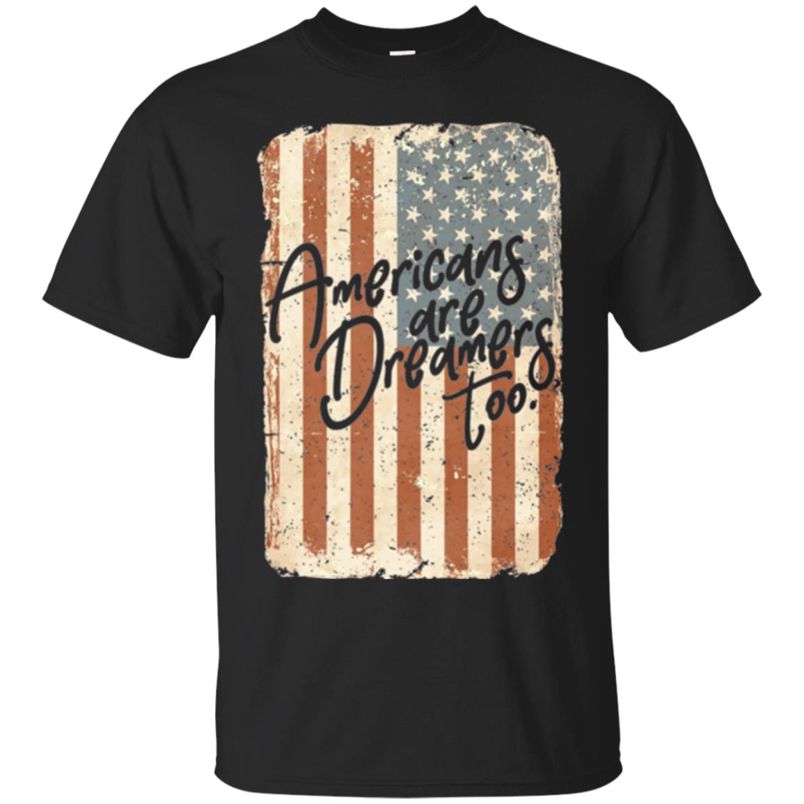 Americans Are Dreamers Too American Flag T-Shirt 