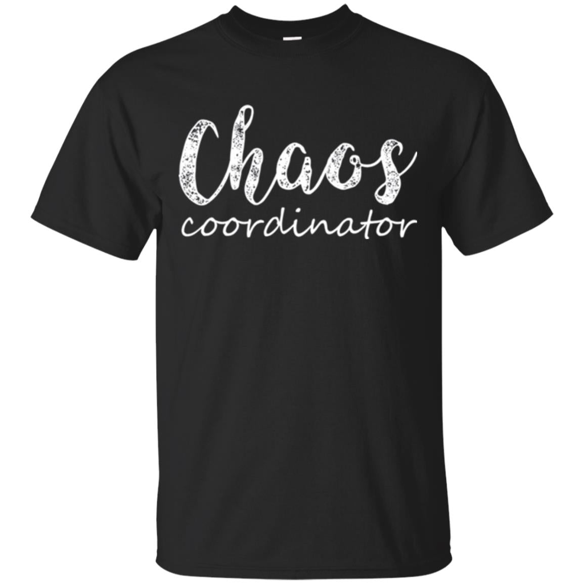 Chaos Coordinator Mothers Day Gif T-Shirt 